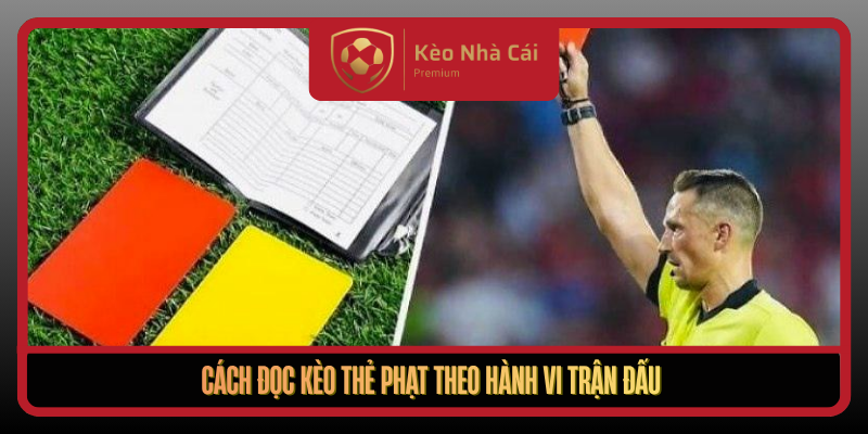 Kèo Thẻ Phạt Theo Nhịp Va Chạm Thực Chiến Tại Kèo Nhà Cái 2 Cach Doc Keo The Phat Theo Hanh Vi Tran Dau