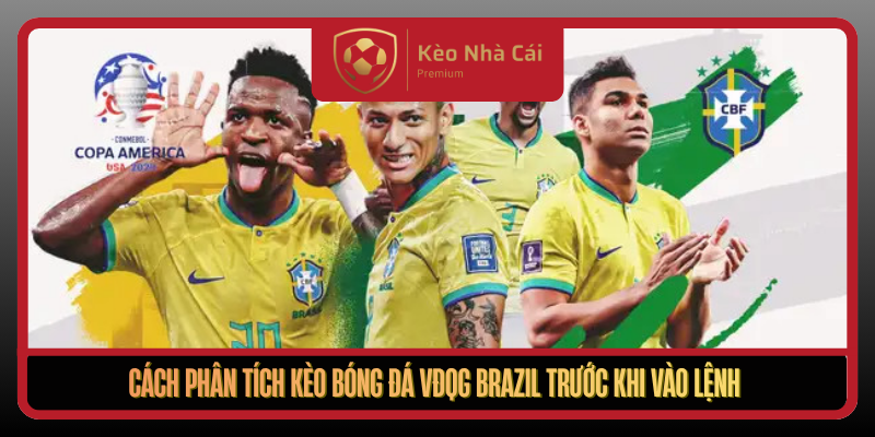 Kèo Bóng Đá VĐQG Brazil Tại Kèo Nhà Cái - Bí Quyết Chọn Kèo 2 Cach Phan Tich Keo Bong Da Vdqg Brazil Truoc Khi Vao Lenh