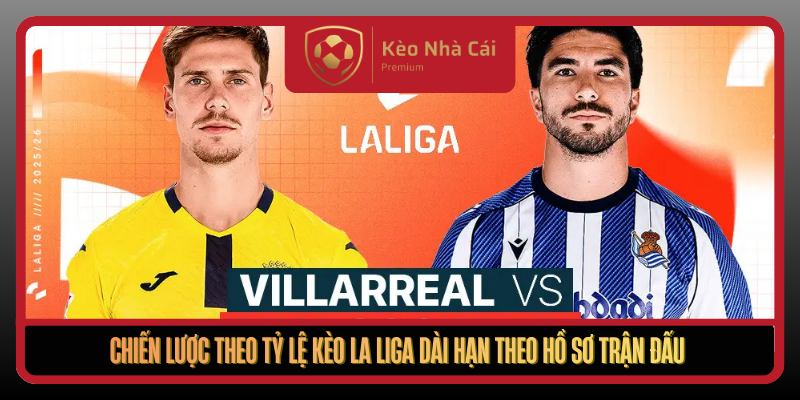 Tỷ Lệ Kèo La Liga Tại Kèo Nhà Cái - Đọc Kèo Theo Không Gian 3 Chien Luoc Theo Ty Le Keo La Liga Dai Han Theo Ho So Tran Dau