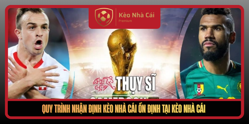 Nhận Định Kèo Nhà Cái Theo Khung Phân Tích Đa Lớp Mới 3 Quy Trinh Nhan Dinh Keo Nha Cai On Dinh Tai Keo Nha Cai