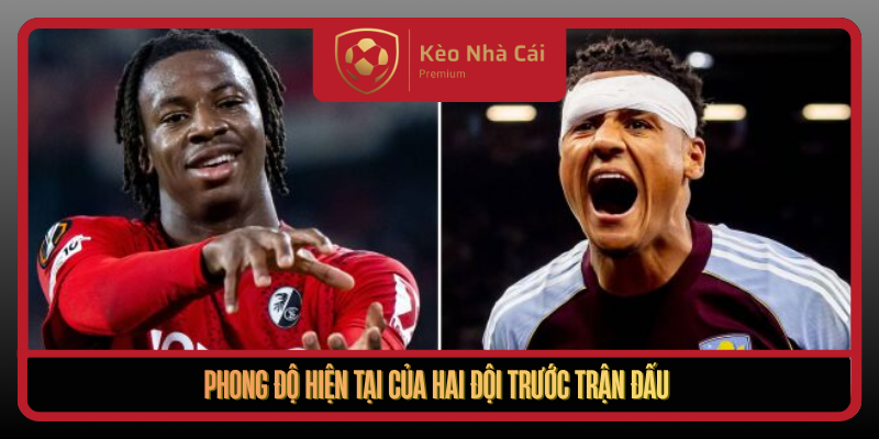 Phong Do Hien Tai Cua Hai Doi Truoc Tran Dau
