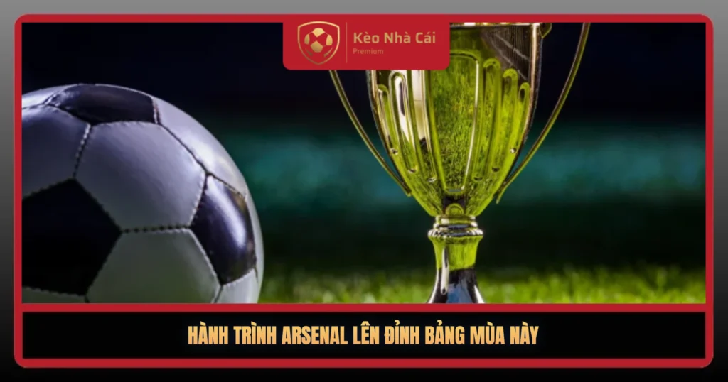 Hanh Trinh Arsenal Len Dinh Bang Mua Nay1