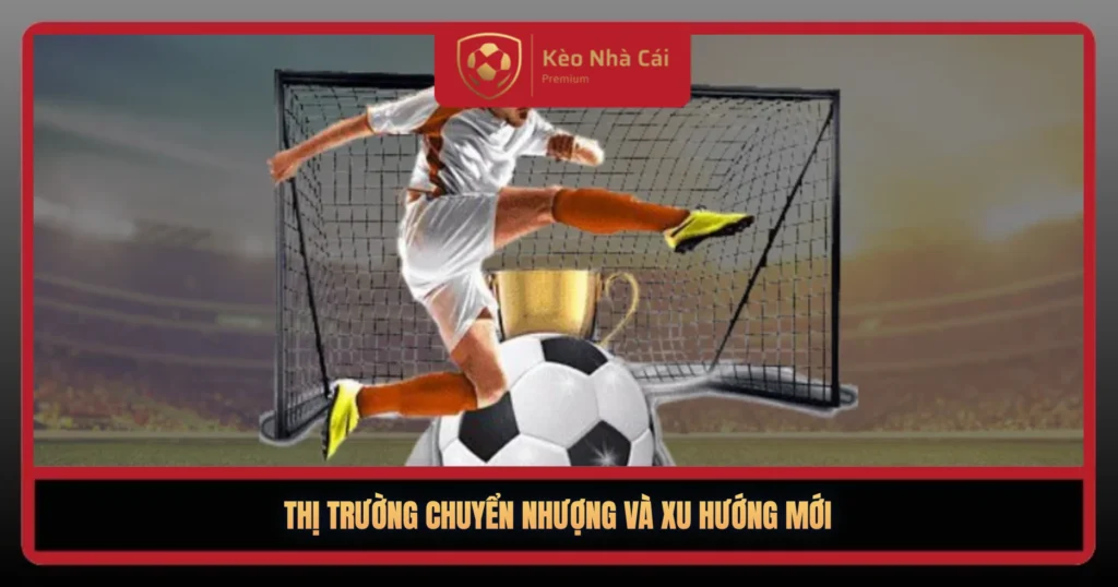 Thi Truong Chuyen Nhuong Va Xu Huong Moi1