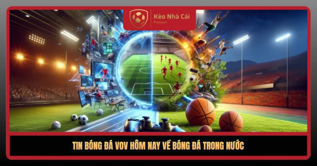 Tin Bong Da Vov Hom Nay Ve Bong Da Trong Nuoc1