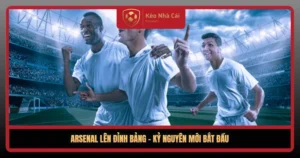 Arsenal Len Dinh Bang Ky Nguyen Moi Bat Dau1