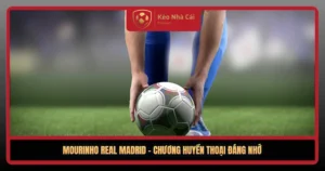 Mourinho Real Madrid Chuong Huyen Thoai Dang Nho1