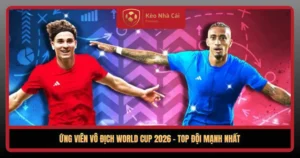 Ung Vien Vo Dich World Cup 2026 Top Doi Manh Nhat1